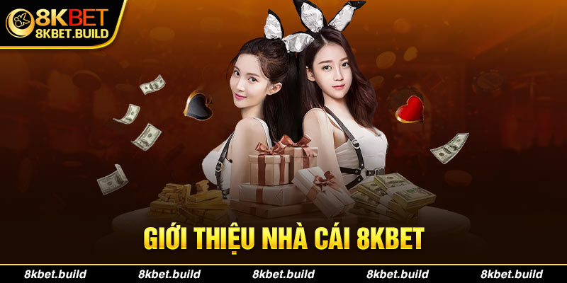 Giới thiệu đôi nét về nhà cái 8KBET