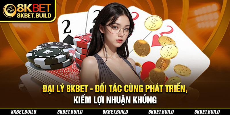 Đại lý 8KBET