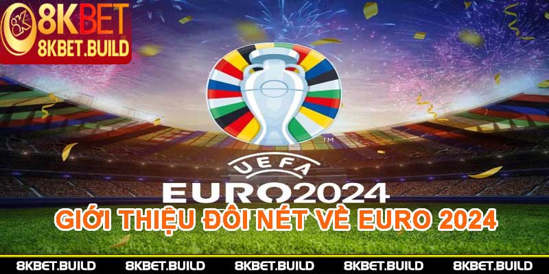 Giới thiệu đôi nét về Euro 2024