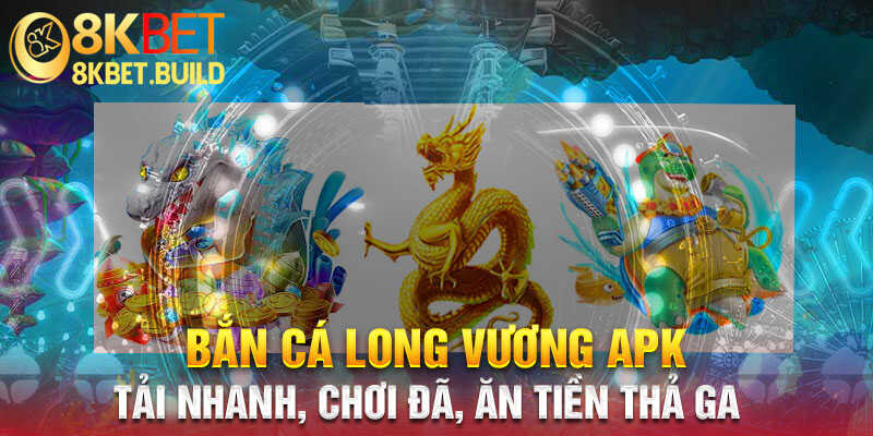 bắn cá long vương apk